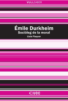 Émile Durkheim. Sociòleg de la moral