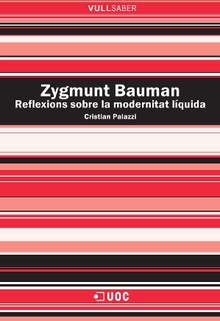 Zygmunt Bauman. Reflexions sobre la modernitat líquida