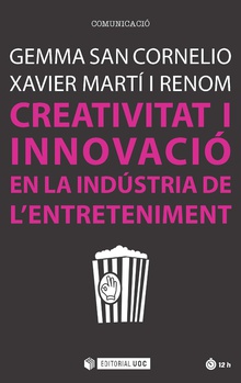 Creativitat i innovació en la indústria de l'entreteniment 