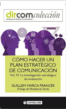 Cómo hacer un plan estratégico de comunicación Vol. IV